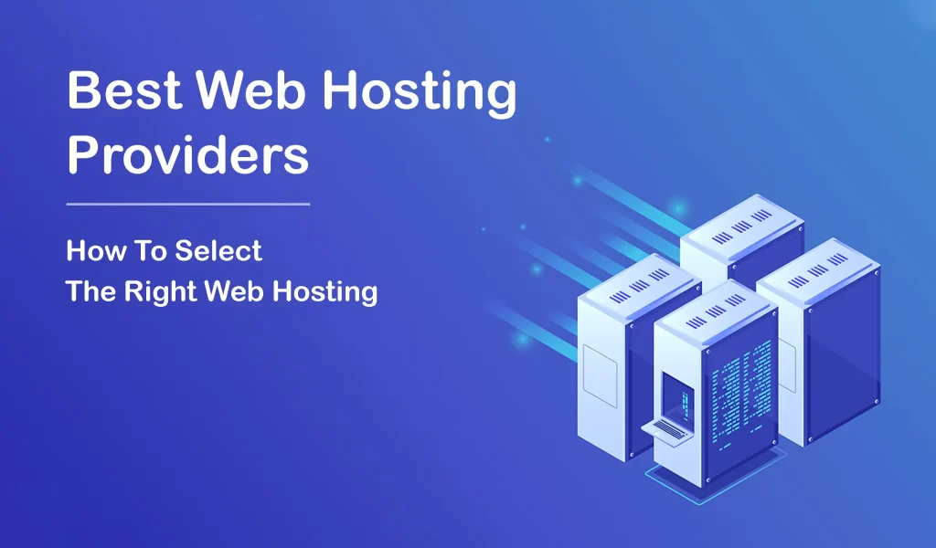 7+ Best Web Hosting Providers And How To Choose The Right One