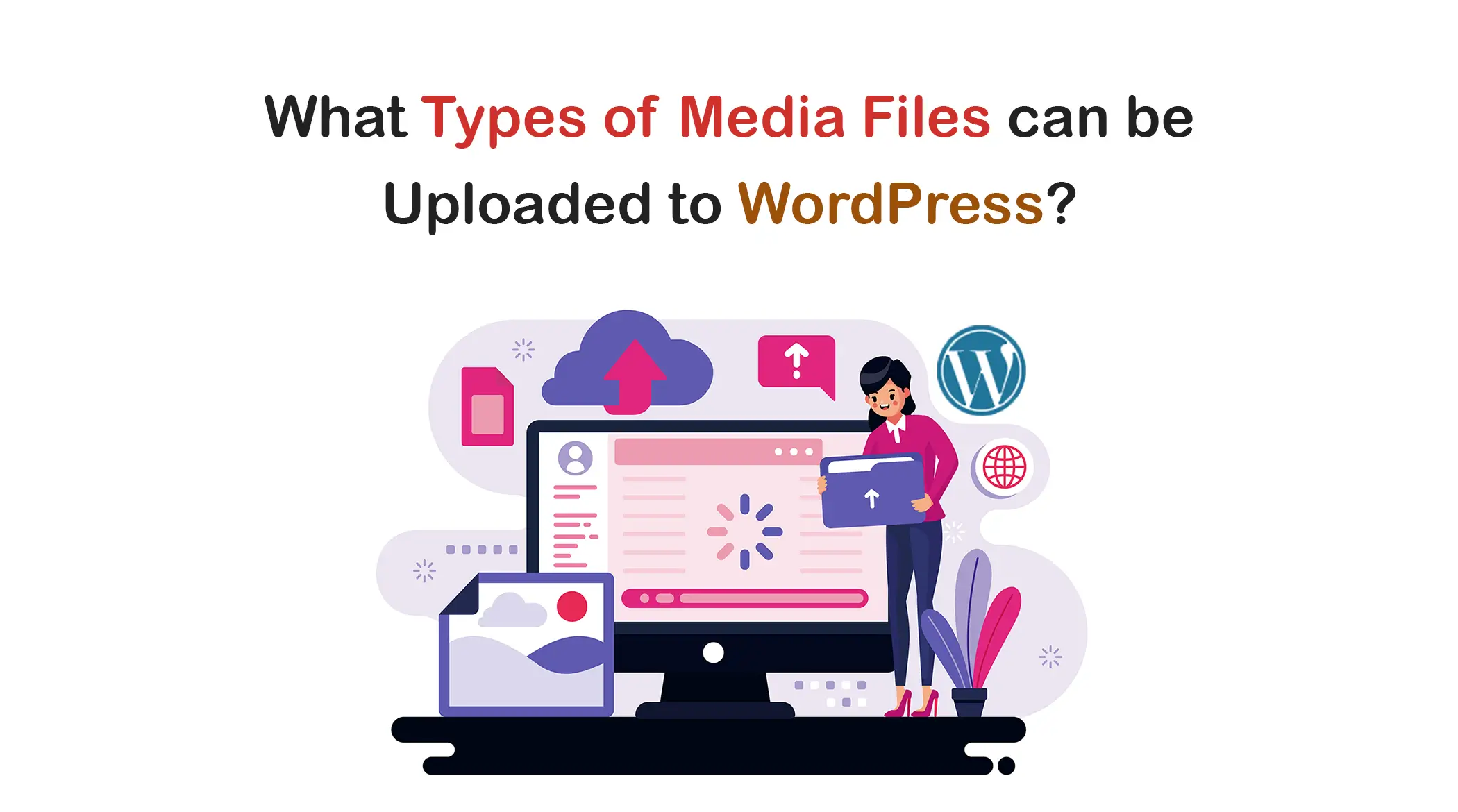 What Types of Media Files can be Uploaded to WordPress